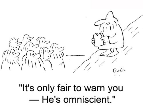 'it's only fair to warn you -- He's omniscient.'