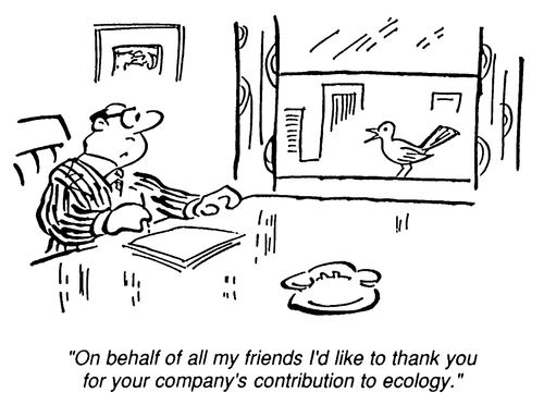 ..I'd like to thank you for your company's contribution to ecology,