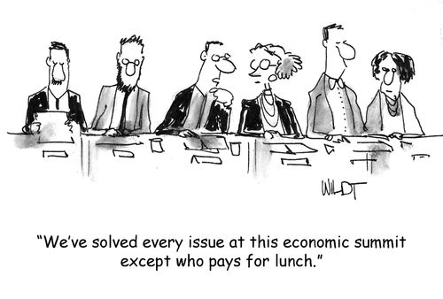 We've solved every issue at this economic summit except who pays for lunch.