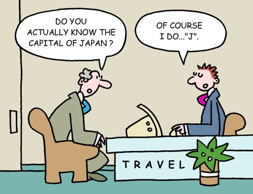 Do you actually know the capital of Japan? Of course I do...J.