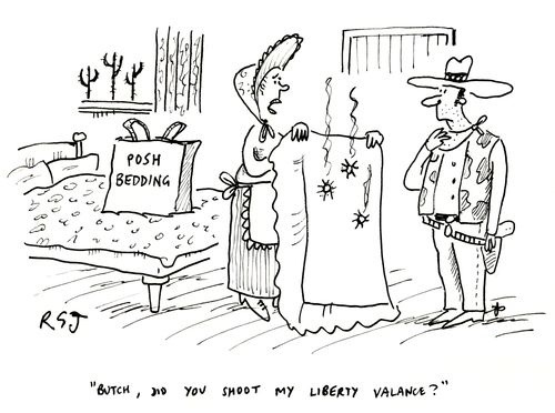 'Butch, did you shoot my liberty valance?'