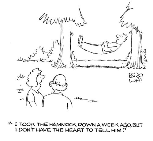 'I took the hammock down a week ago, but I don't have the heart to tell him.'