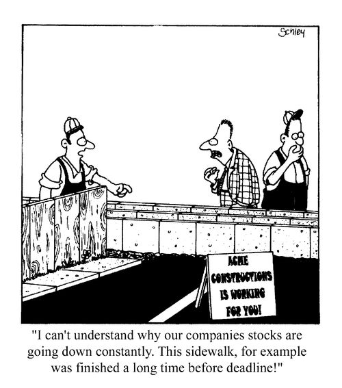 I can't understand why our company stocks are going down constantly....this sidewalk for example - it was finished a long time before the deadline!