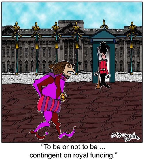  'To be or not to be . . . contingent on royal funding.'