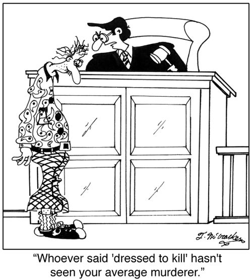 'Whoever said 'dressed to kill' hasn't seen your average murderer.'