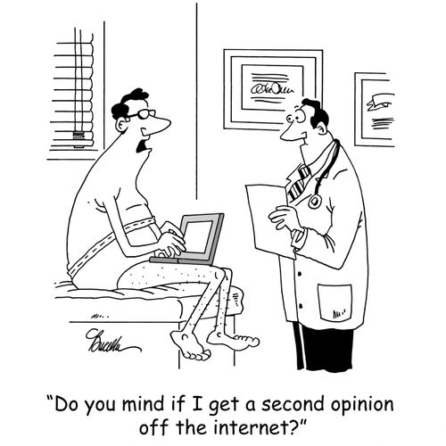 'Do you mind if I get a second opinion off the internet?'