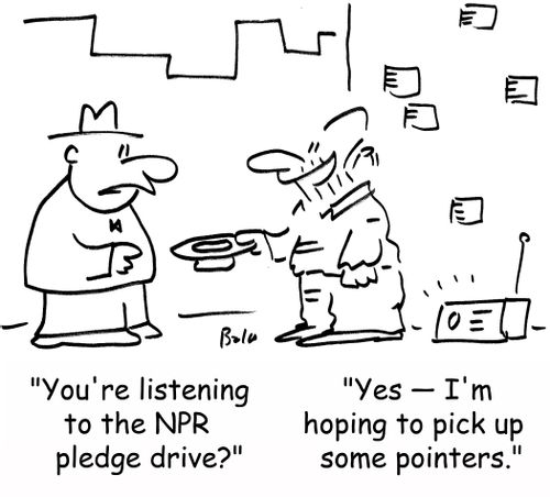 'You're listening to the NPR pledge drive?', 'Yes -- I'm hoping to pick up some pointers.'