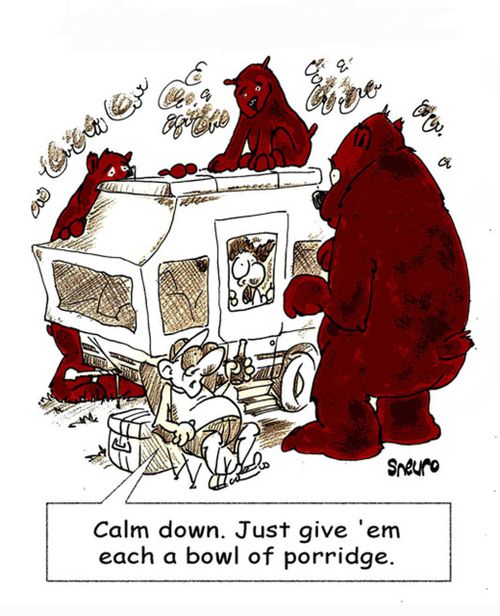 Calm down. Just give 'em each a bowl of porridge.