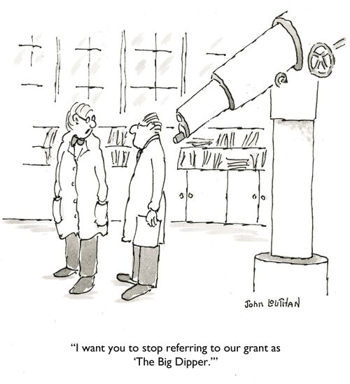 'I want you stop referring to our grant as 'The Big Dipper.''