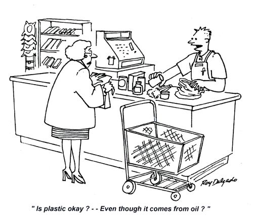 'Is plastic okay? -- Even though it comes from oil?'