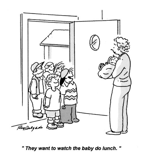 'They want to watch the baby do lunch.'