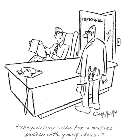 'The position calls for a mature person with young ideas.'