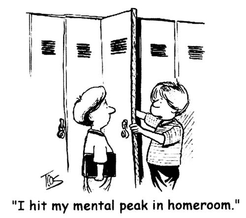 'I hit my mental peak in homeroom.'