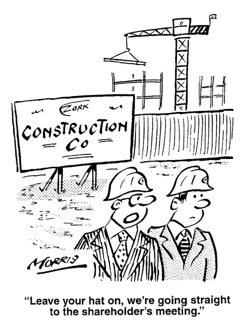 "Leave your hat on, we're going straight to the shareholder's meeting."