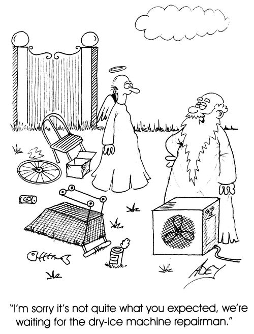 "I'm sorry it's not quite what you expected, we're waiting for the dry-ice machine repairman,"
