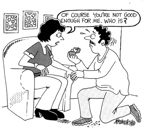 "Of course you're not good enough for me. Who is?"