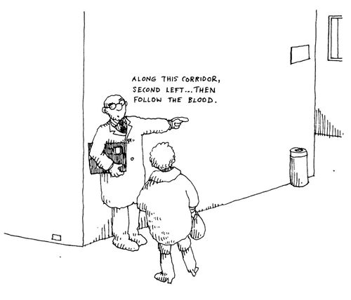 In a hospital "Along the corridor, second on the left....then follow the blood.