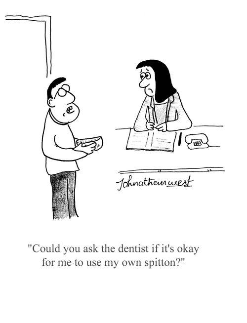 'Could you ask the dentist if it's okay for me to use my own spitton?'