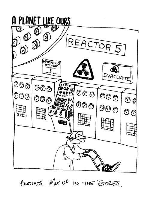 A planet like ours - Bandit machine in a reactor.