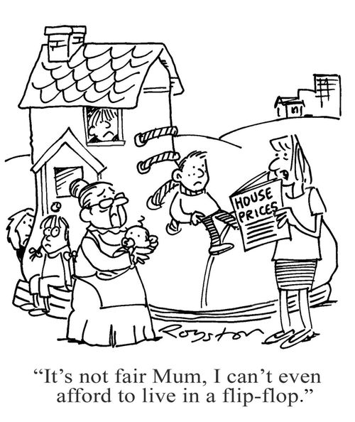 'It's not fair Mum, I can't even afford to live in a flip-flop.'