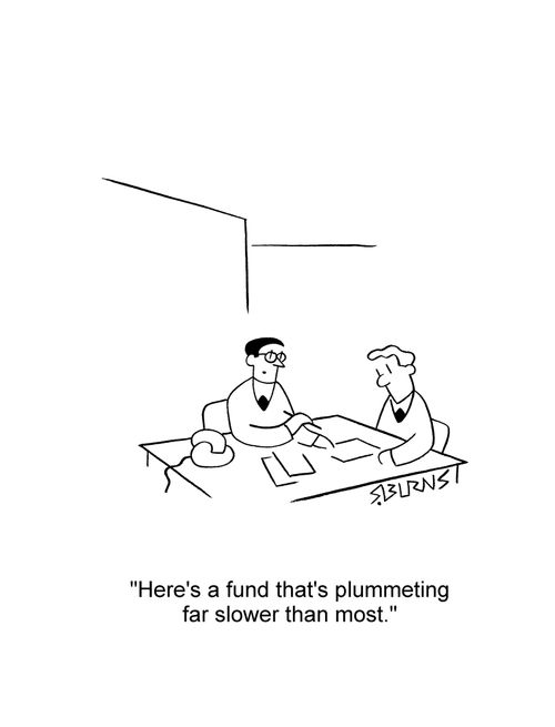 Stockbroker to client: 'Here's a fund that's plummeting far slower than most.'