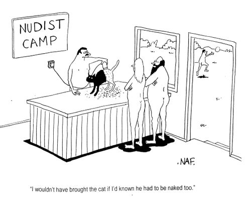 'I wouldn't have brought the cat if I'd know he had to be naked too.'