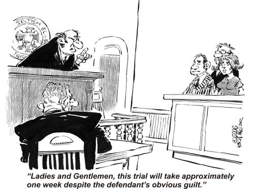 'This trial will take approximately one week despite the defendant's obvious guilt.'
