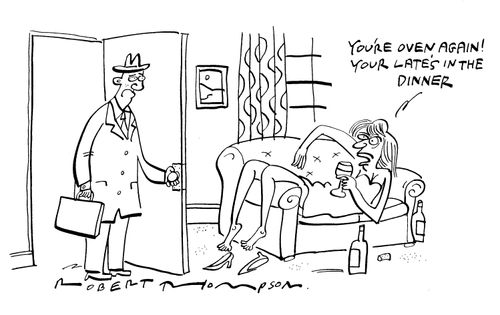 'You're oven again!  Your late's in the dinner.'