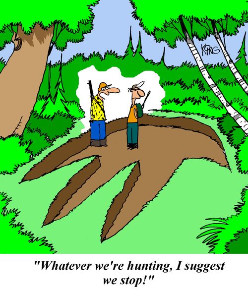 'Whatever we're hunting, I suggest we stop!'