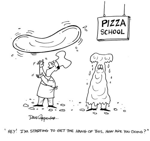Pizza school: 'Hey!  I'm starting to get the hang of this.  How are you doing?'