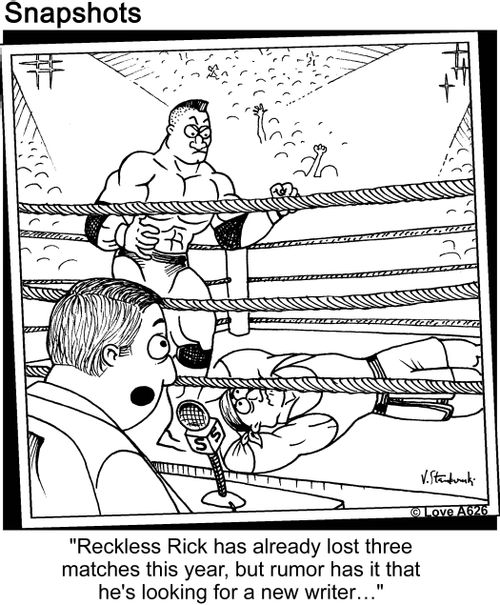 'Reckless Rick has already lost three matches this year, but rumor has it that he's looking for a new writer...'
