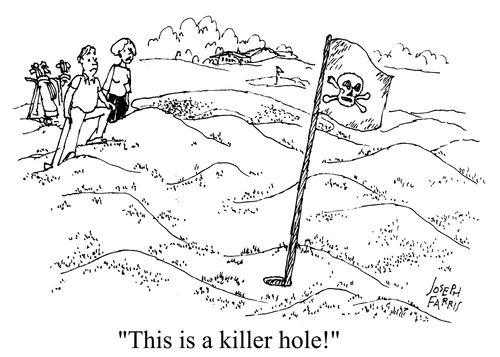 'This is a killer hole!'