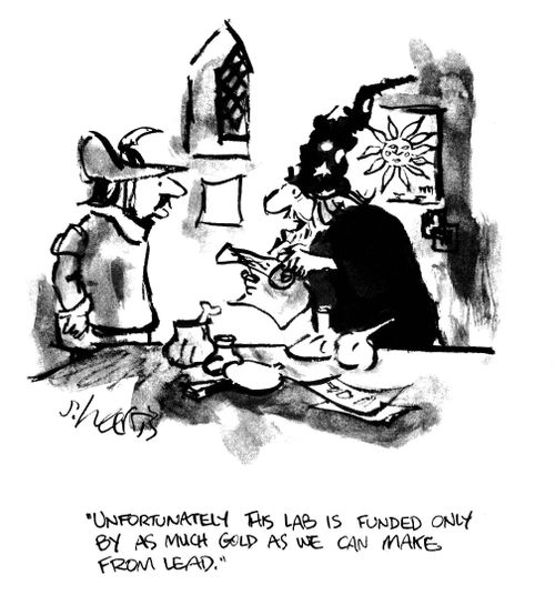 'Unfortunately this lab is funded only by as much gold as we can make from lead.'