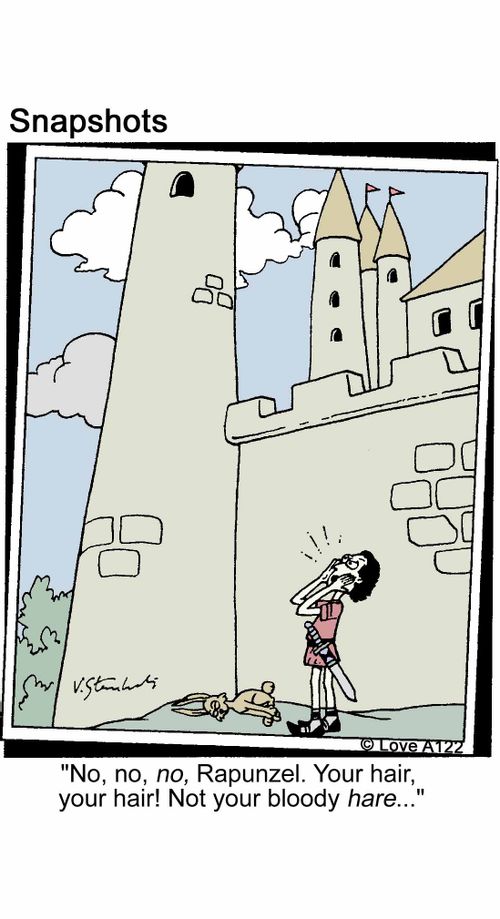 'No, no, no, Rapunzel. You hair, your hair! Not your bloody hare...'