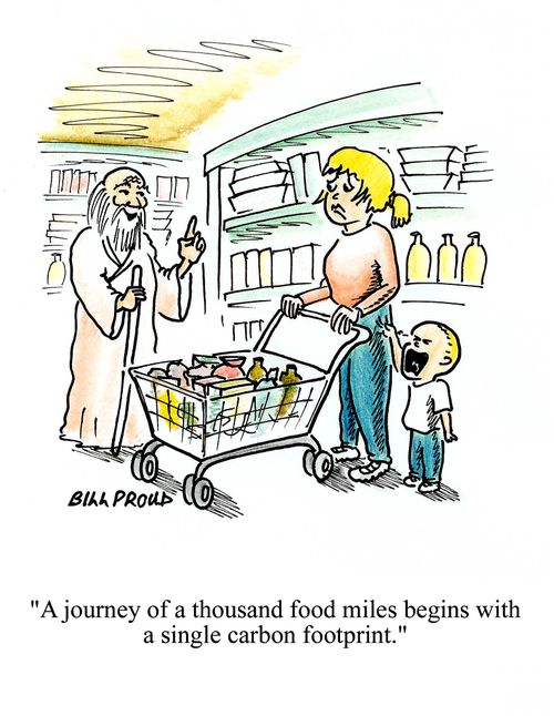 'A journey of a thousand food miles begins with a single carbon footprint.'