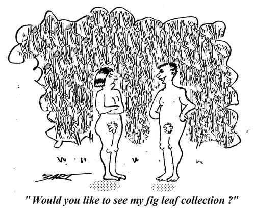 "Would you like to see my Fig Leaf Collection?"