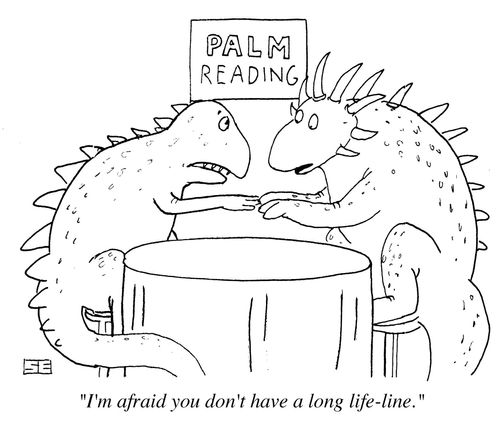 'I'm afraid you don't have a long life-line.'