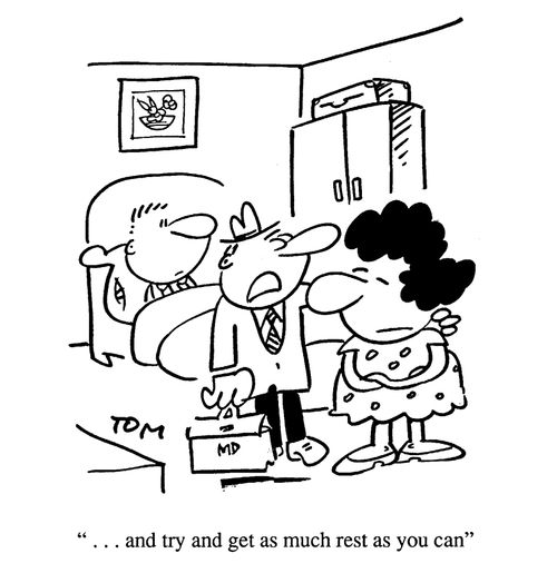 'And try to get as much rest as you can...'