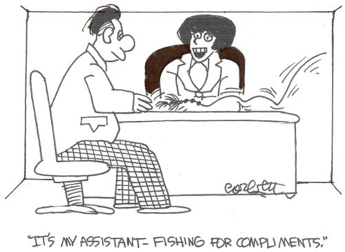 'It's my assistant - fishing for compliments.'