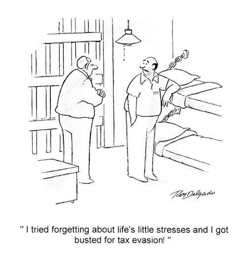 'I tried forgetting about life's little stresses and I got busted for tax evasion.'
