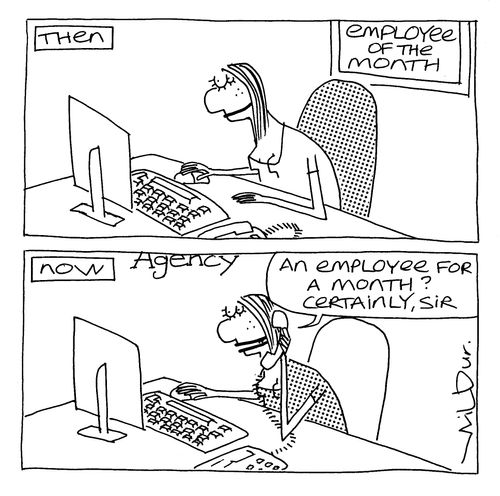 Then - 'Employee of the month' Now - 'An employee for a month? certainly, sir'