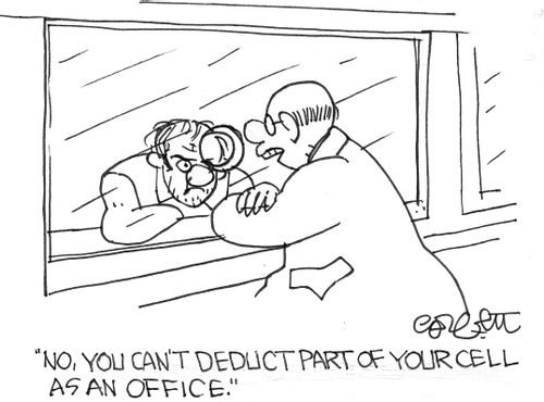 'No, you can't deduct part of your cell as an office.'