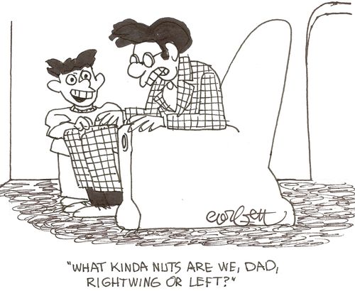 'What kinda nuts are we, Dad, rightwing or left?'