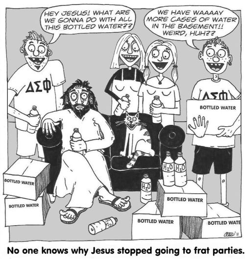 No one knows why Jesus stopped going to frat parties: 'What are we going to do with all this water?'
