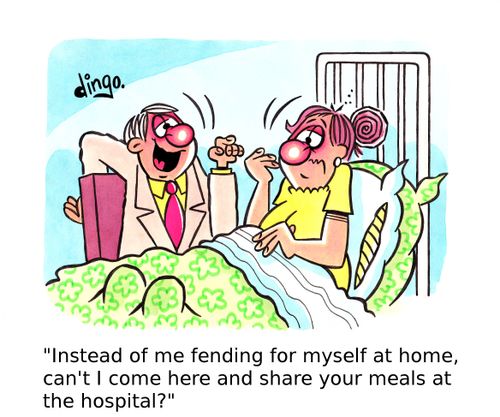 'Instead of me fending for myself at home, can't I come here and share your meals at the hospital?'