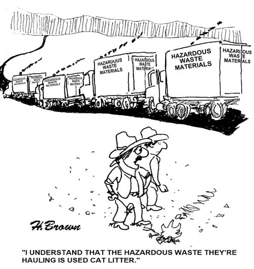 'I understand that the hazardous waste they're hauling is used cat litter.'