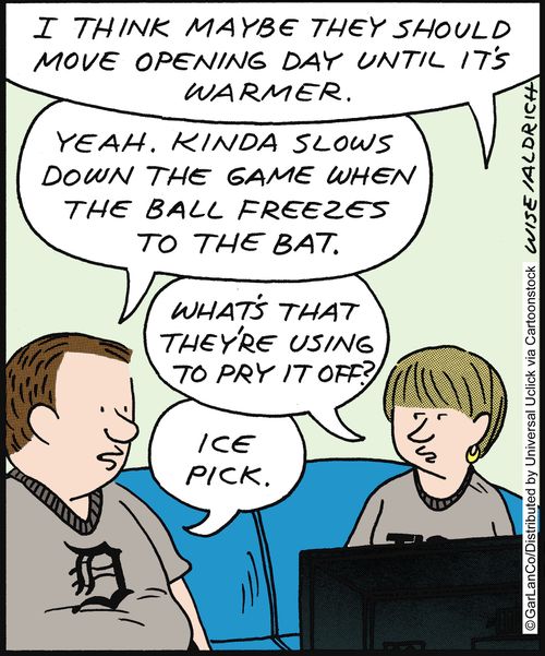 'I think maybe they should move opening day until it's warmer.'