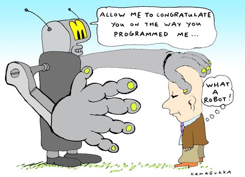 'Allow me to congratulate you on the way you programmed me...'