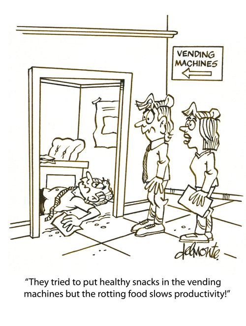'They tired to put healthy snacks in the vending machines but the rotting food slows productivity!'