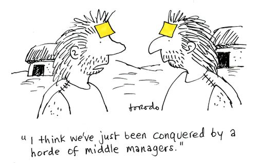 'I think we've just been conquered by a horde of middle managers.'